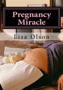 &quot;Miracle of Pregnancy